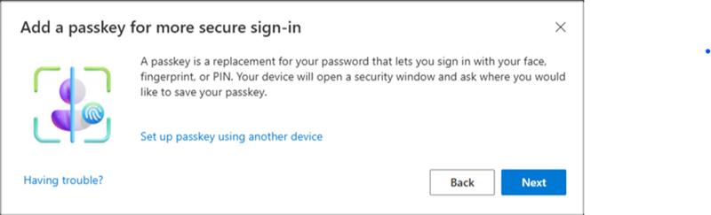 Add a passkey for more secure sign-in Add a passkey for more secure sign-in